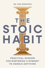 The Stoic Habit af Dr. Bob Robinson