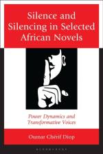 Silence and Silencing in Selected African Novels af Oumar Cherif Diop
