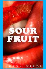 Sour Fruit af Ahana Virdi
