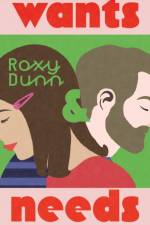 Wants and Needs af Roxy Dunn