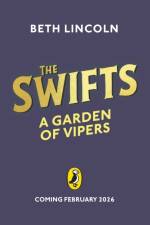 The Swifts: A Garden of Vipers af Beth Lincoln