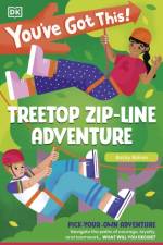 You've Got This! Treetop Zip-Line Adventure af DK