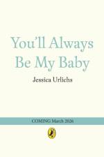 You’ll Always Be My Baby af Jessica Urlichs