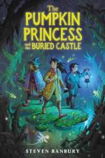 The Pumpkin Princess and the Buried Castle af Steven Banbury