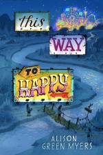This Way to Happy af Alison Green Myers