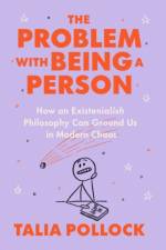 The Problem with Being a Person af Talia (Talia Pollock) Pollock