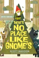 There's No Place Like Gnome's af Scott Magoon