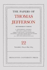 The Papers of Thomas Jefferson, Retirement Series, Volume 22 af Thomas Jefferson