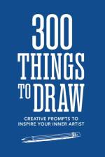 300 Things to Draw af Editors of Chartwell Books