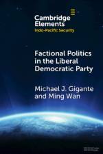 Factional Politics in the Liberal Democratic Party af Michael J. (George Mason University) Gigante