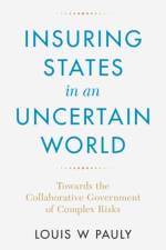 Insuring States in an Uncertain World af Louis W. (University of Toronto) Pauly