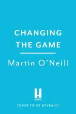 The Changing Game af Martin O'Neill