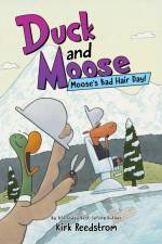 Duck and Moose: Moose's Bad Hair Day! af Kirk Reedstrom