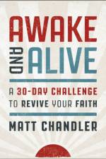 Awake and Alive af Matt Chandler