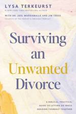 Surviving an Unwanted Divorce af Lysa TerKeurst