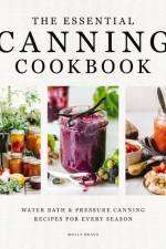 The Essential Canning Cookbook af Molly Bravo