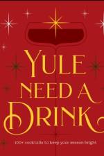 Yule Need a Drink af Editors of Cider Mill Press