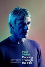Paul Weller: Dancing Through the Fire af Dan Jennings