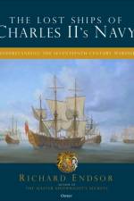 The Lost Ships of Charles II's Navy af Richard Endsor