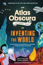 The Atlas Obscura Explorer’s Guide to Inventing the World af Dylan Thuras