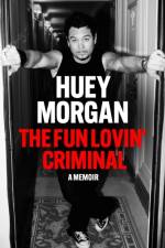 The Fun Lovin’ Criminal af Huey Morgan