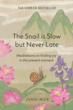 The Snail is Slow but Never Late af Jung-mok