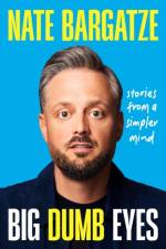 Big Dumb Eyes: Stories from a Simpler Mind
