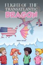 Flight of the Transatlantic Dragon af Sarah Crown