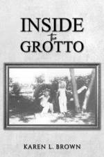 Inside the Grotto af Karen L. Brown