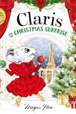 Claris and the Christmas Surprise af Megan Hess