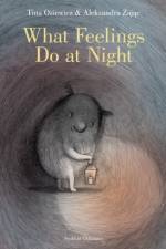 What Feelings Do at Night af Tina Oziewicz