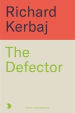 The Defector af Richard Kerbaj