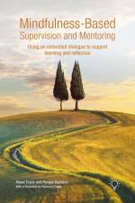 Mindfulness-Based Supervision and Mentoring af Alison Evans
