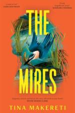 The Mires af Tina Robyn Makereti Dahlberg