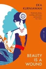 Beauty is a Wound af Eka Kurniawan