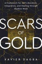 Scars of Gold af Xavier Dagba