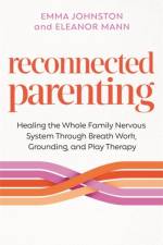 Reconnected Parenting af Emma Johnston