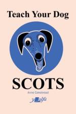 Teach Your Dog Scots af Anne Cakebread