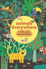 Animals Everywhere: A Lift, Look, and Find Book af Stephanie Babin