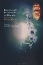Robert Lowell's Imitations and the Cold War af Dr. Simon Van (University of Witwatersrand Schalkwyk