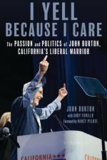 I Yell Because I Care af John Burton