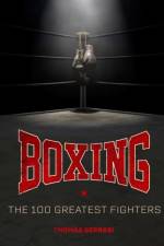 Boxing: The 100 Greatest Fighters af Thomas Gerbasi