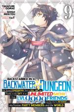Backstabbed in a Backwater Dungeon: My Party Tried to Kill Me, But Thanks to an Infinite Gacha I Got LVL 9999 Friends and Am Out For Revenge (Manga) Vol. 9 af Shisui Meikyou