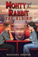 Monty and the Rabbit: The Albino af Malcolm K. Needham