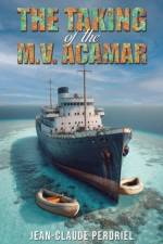 The Taking of the M.V. Acamar af Jean-Claude Perdriel