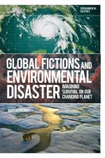 Global Fictions and Environmental Disaster af Martin (California State University Premoli