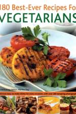 180 Best-Ever Recipes for Vegetarians: Delicious Easy-To-Make Dishes for Every Occasion, with Over 200 Tempting Photographs af Martha Day