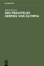 Des Praxiteles Hermes von Olympia af Albert Kreuzer