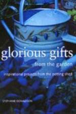 GLORIOUS GIFTS FROM THE GARDEN af Stephanie Donaldson