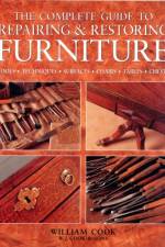 Complete Guide to Repairing and Restoring Furniture af William Cook